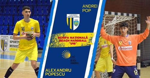 Andrei Pop și Alex Popescu merg cu „naționala” României la Campionatul European de Beach Handball U16