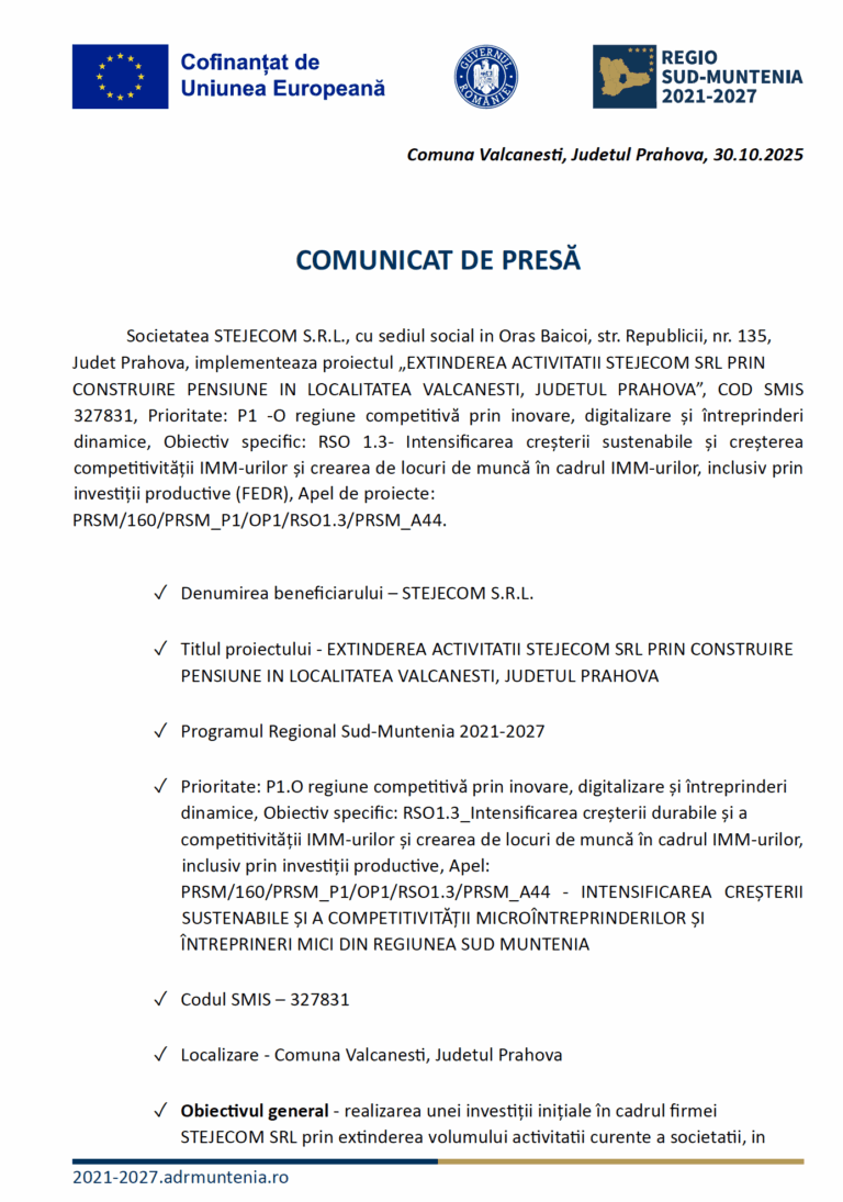 COMUNICAT DE PRESĂ: „EXTINDEREA ACTIVITATII STEJECOM SRL PRIN CONSTRUIRE PENSIUNE IN LOCALITATEA VALCANESTI, JUDETUL PRAHOVA”